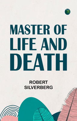 Master of Life and Death(Paperback, Robert Silverberg)