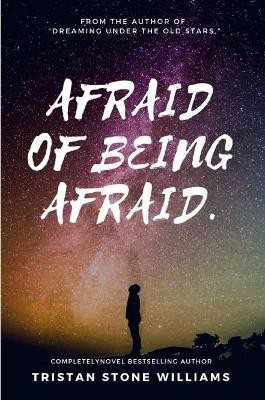 Afraid of Being Afraid.(English, Paperback, Williams Tristan Stone)