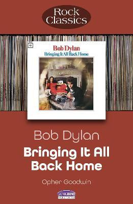 Bob Dylan Bringing It All Back Home(English, Paperback, Goodwin Opher)