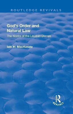 God's Order and Natural Law(English, Hardcover, MacKenzie Iain M.)