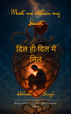 Meet Me Within My Heart (Dil Hi Dil Mein Mil): A collection of poems on Love and Life(Paperback, Abhash Singh)