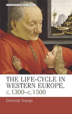 The Life-Cycle in Western Europe, C.1300-C.1500(English, Paperback, Youngs Deborah)