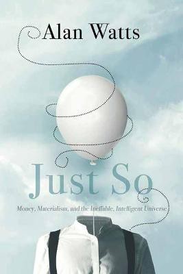 Just So(English, Paperback, Watts Alan)