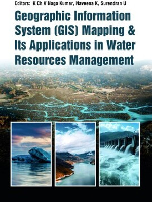 Geographic Information System (GIS) Mapping and Its Applications in Water Resources Management(Hardcover, K Ch V Naga Kumar, Naveena K, Surendran U)
