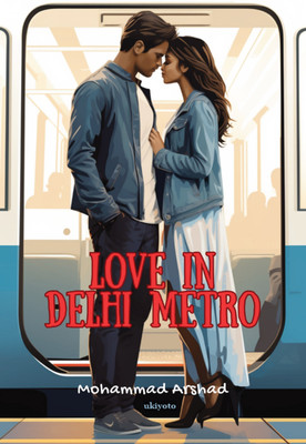 Love in Delhi Metro(English, Paperback, Arshad Mohammad)