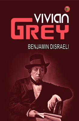 Vivian Grey(Hardcover, Benjamin Disraeli)