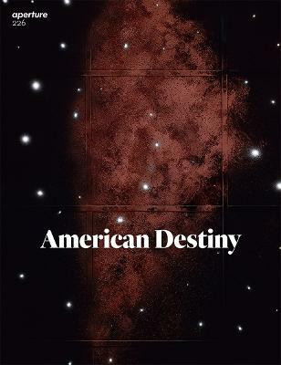 American Destiny: Aperture 226(English, Paperback, unknown)