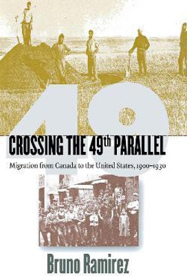 Crossing the 49th Parallel(English, Electronic book text, Ramirez Bruno)