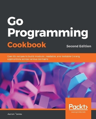 Go Programming Cookbook(English, Paperback, Torres Aaron)