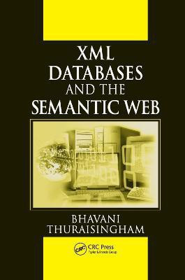 XML Databases and the Semantic Web(English, Paperback, Thuraisingham Bhavani)