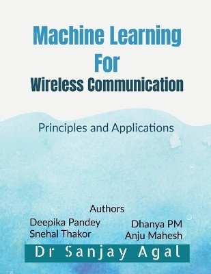 Machine Learning for Wireless Communication(Paperback, Dr Sanjay Agal)