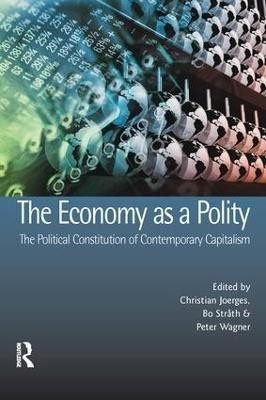 The Economy as a Polity: The Political Constitution of Contemporary Capitalism(English, Paperback, unknown)