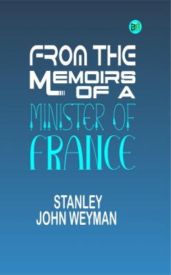 From the Memoirs of a Minister of France(Paperback, Stanley Weyman)