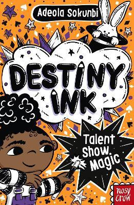 Destiny Ink: Talent Show Magic(English, Paperback, Sokunbi Adeola)