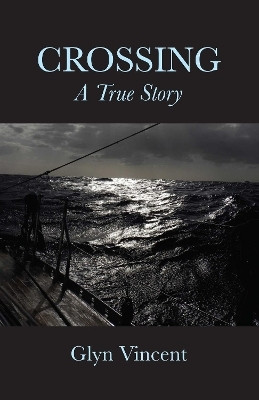 Crossing: A True Story(English, Hardcover, Vincent Glyn)