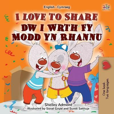 I Love to Share (English Welsh Bilingual Book for Kids)(Welsh, Paperback, Admont Shelley)