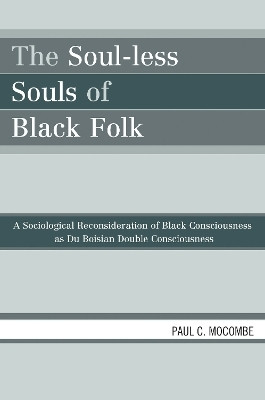 The Soul-less Souls of Black Folk(English, Electronic book text, Mocombe Paul C.)