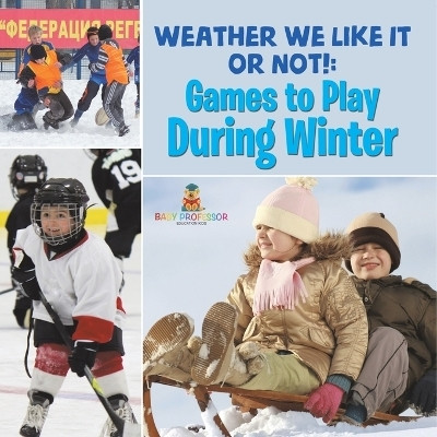 Weather We Like It or Not!(English, Paperback, Baby Professor)