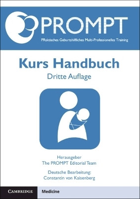 PROMPT PRaktisches Geburtshilfliches Multi-Professionelles Training, Kurs Handbuch(German, Paperback, von Kaisenberg Constantin)