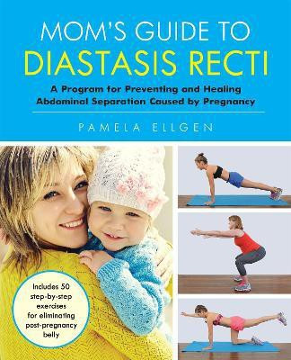 Mom's Guide To Diastasis Recti(English, Paperback, Ellgen Pamela)