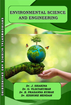 ENVIRONMENTAL SCIENCE AND ENGINEERING(Paperback, Dr. J. SHAKINA, Dr. G. VIJAYAKUMAR, Dr. B. PRASANNA KUMAR, Mr. KISHORE MENDAM.)
