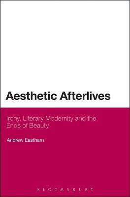 Aesthetic Afterlives(English, Electronic book text, Eastham Andrew Dr)