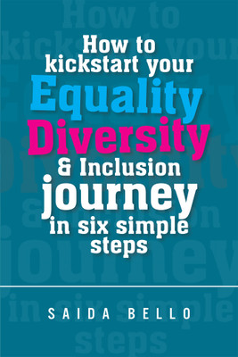How to kickstart your Equality Diversity & Inclusion journey in six simple steps(English, Paperback, Bello Saida)