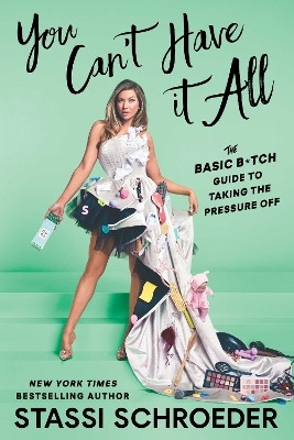 You Can't Have It All(English, Paperback, Schroeder Stassi)