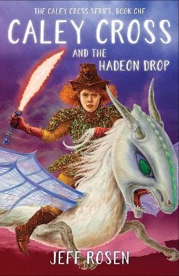 Caley Cross and the Hadeon Drop(English, Paperback, Rosen Jeff)