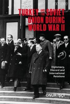 Turkey and the Soviet Union During World War II(English, Electronic book text, Isci Onur)