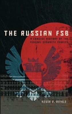 The Russian FSB(English, Hardcover, Riehle Kevin P.)