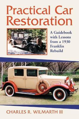Practical Car Restoration(English, Paperback, Wilmarth Charles R.)