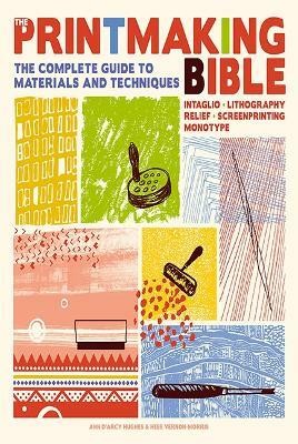 The Printmaking Bible(English, Paperback, d'Arcy Hughes Ann)