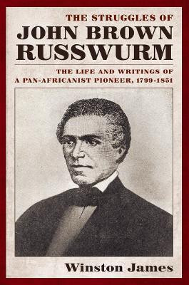 The Struggles of John Brown Russwurm(English, Electronic book text, James Winston)