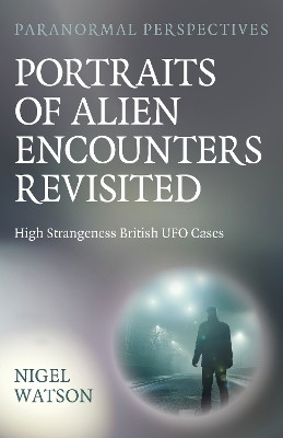 Paranormal Perspectives: Portraits of Alien Encounters Revisited(English, Paperback, Watson Nigel Harry)