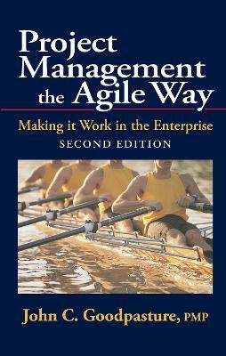 Project Management the Agile Way(English, Hardcover, Goodpasture John)