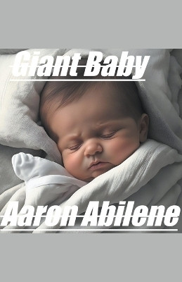 Giant Baby(English, Paperback, Abilene Aaron)