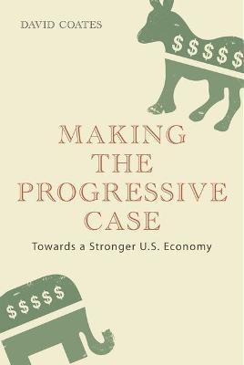 Making the Progressive Case(English, Electronic book text, Coates David)