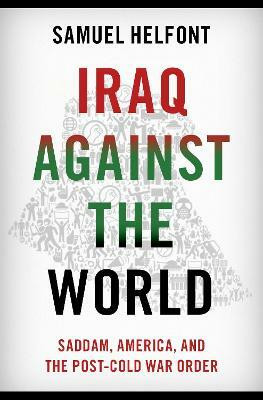 Iraq against the World(English, Hardcover, Helfont Samuel)