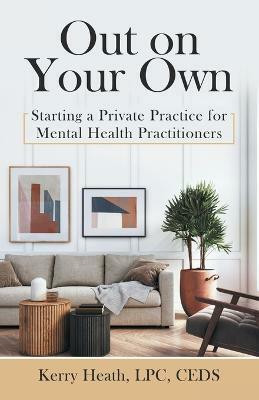 Out on Your Own(English, Paperback, Heath Lpc Ceds Kerry)
