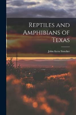 Reptiles and Amphibians of Texas(English, Paperback, Strecker John Kern)