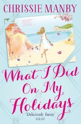 What I Did On My Holidays(English, Paperback, Manby Chrissie)