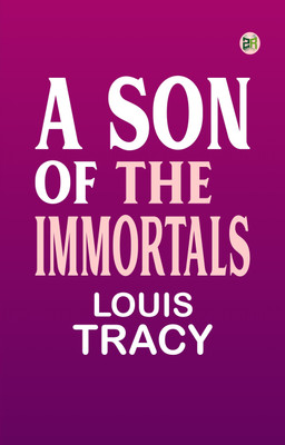 A Son of the Immortals(Paperback, Louis Tracy)
