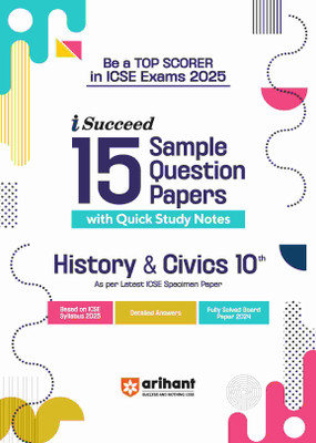 Arihant I - Succeed ICSE 15 Sample Papers History & Civics Class 10th For Exam 2025 | Detailed explanations | Value points and Common Mistakes | Fully solved board paper 2024(Paperback, Charu Tripathi , Nazma Ansari)