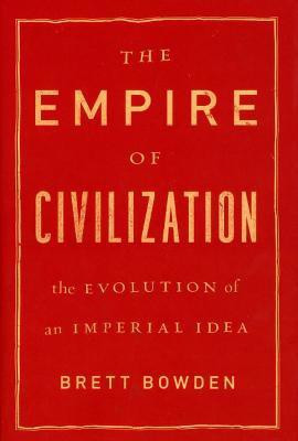 The Empire of Civilization(English, Hardcover, Bowden Brett)