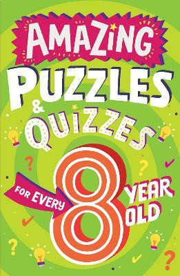 Amazing Puzzles and Quizzes for Every 8 Year Old(English, Paperback, Gifford Clive)