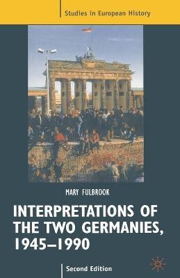 Interpretations of the Two Germanies, 1945-1990(English, Electronic book text, Fulbrook Mary Professor)