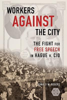 Workers against the City(English, Hardcover, Rogers Donald W.)