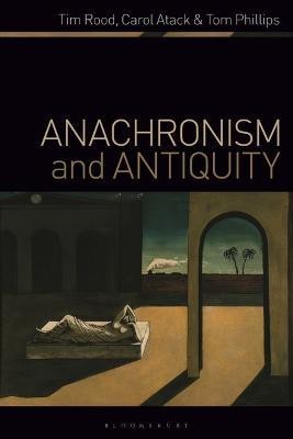 Anachronism and Antiquity(English, Electronic book text, Rood Tim Dr)