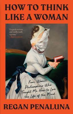 How to Think Like a Woman(English, Hardcover, Penaluna Regan)